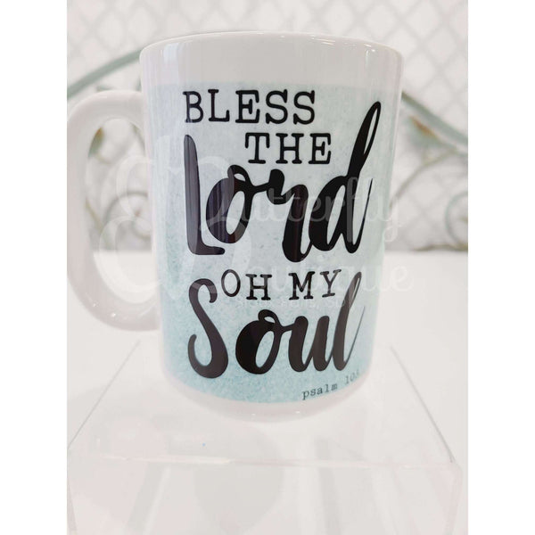 Bless The Lord Oh My Soul Mug