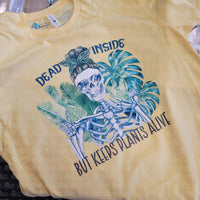 Dead Inside But Keeps Plants Alive Tee